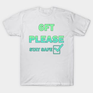 6 feet please T-Shirt